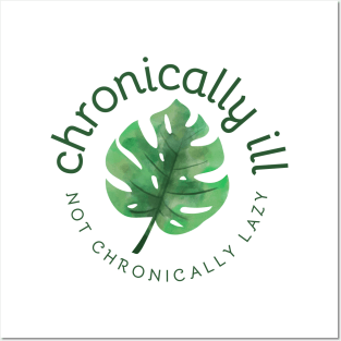 Chronically Ill - Not Chronically Lazy - Monstera Posters and Art